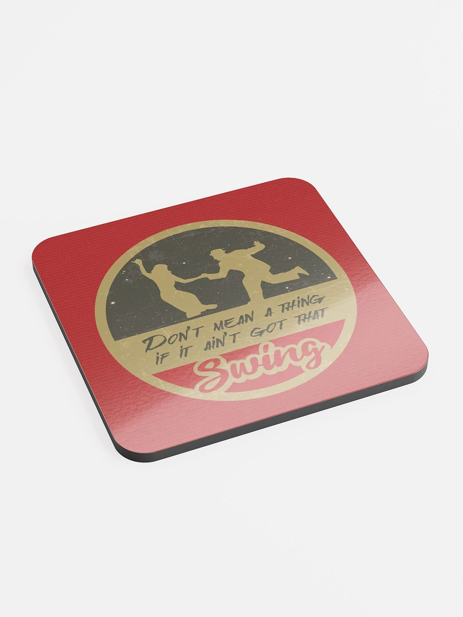 Don't Mean a Thing If It Ain't Got That Swing Beverage Coaster product image (3)