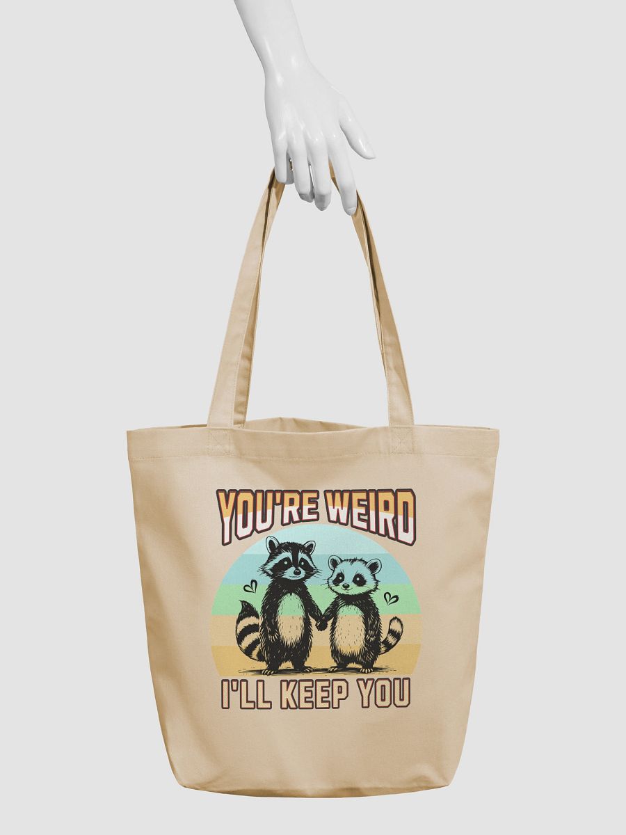 Youre Weird Ill Keep You Raccoon Quirky Love Eco Tote product image (3)
