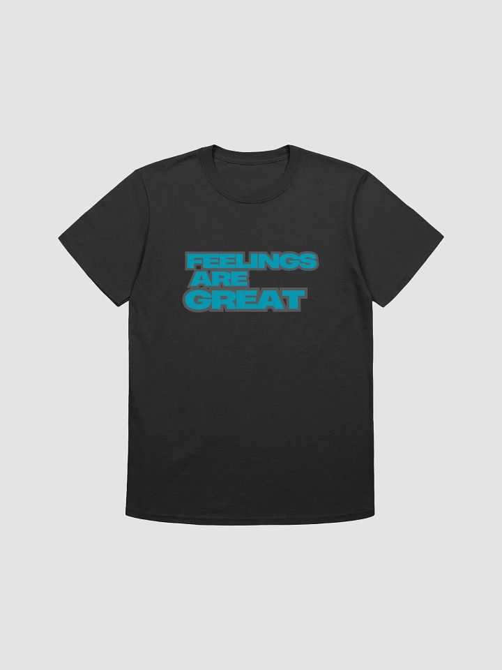 Feelings Are Great Tee product image (4)