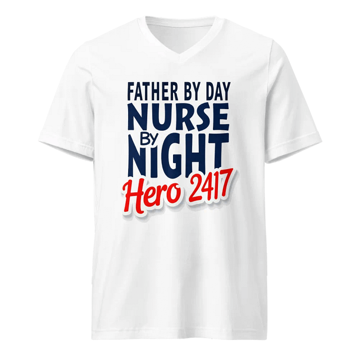 father by day, nurse by night, Hero 24/7 , V-Neck Tee product image (1)