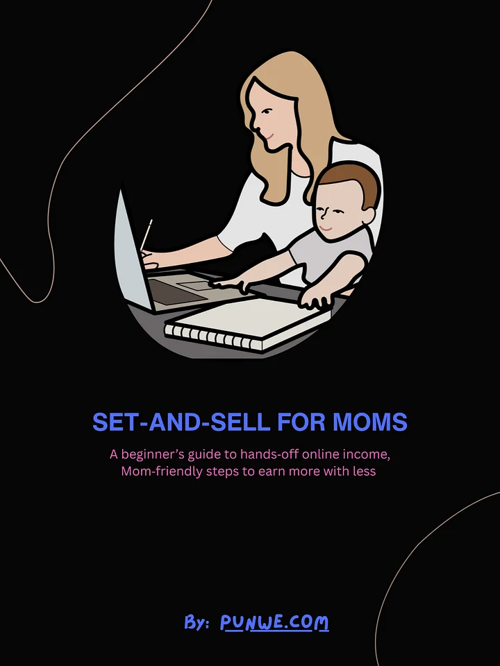 Set‑and‑Sell for Moms: The Mompreneur Playbook for Hands‑Off Online Income product image (1)