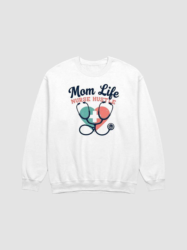 Mom Life, Nurse Hustle Crewneck sweatshirt product image (5)