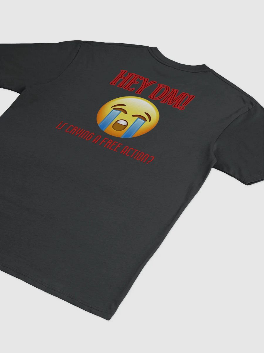 Is Crying a Free Action? T-Shirt product image (10)