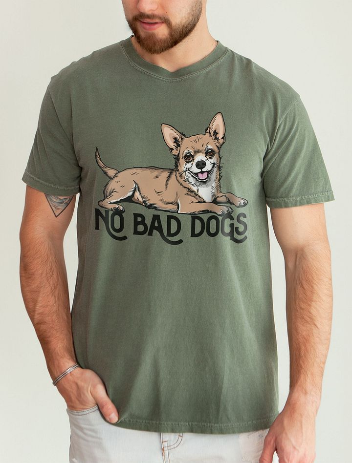 No Bad Dogs T-Shirt of a Chihuahua | Funny T-Shirt for Chihuahua Paw-rents product image (21)