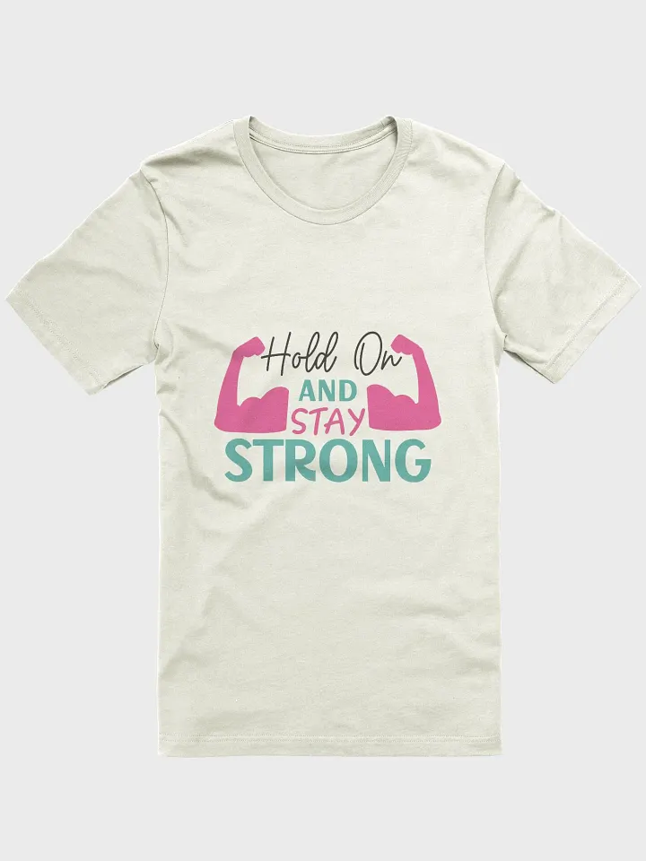 Hold On and Stay Strong T-Shirt product image (1)