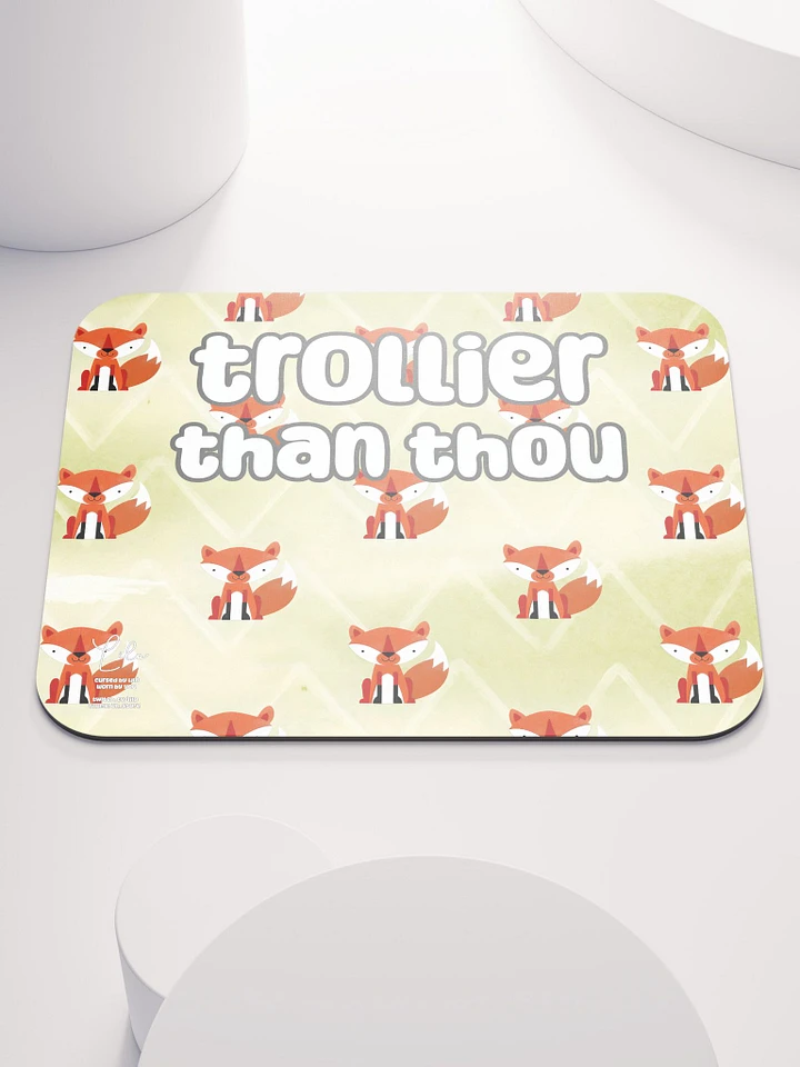 Trollier Than Thou Medium Mouse Mat - foxy product image (1)