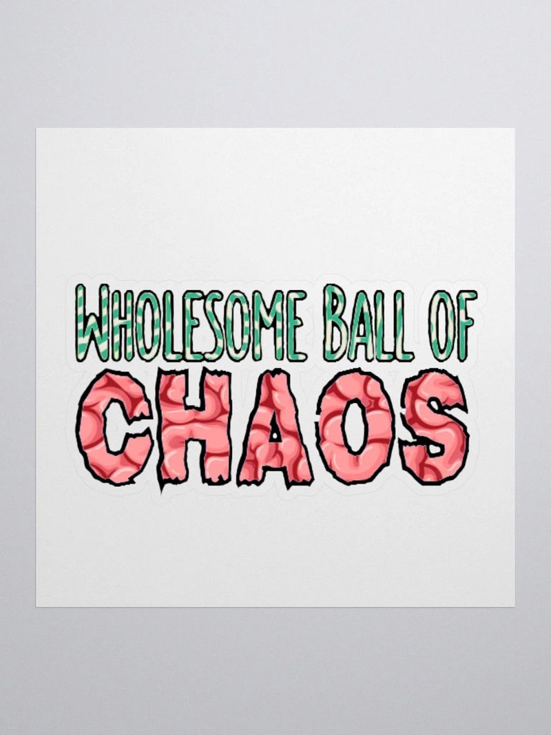 Wholesome Ball of Chaos Sticker