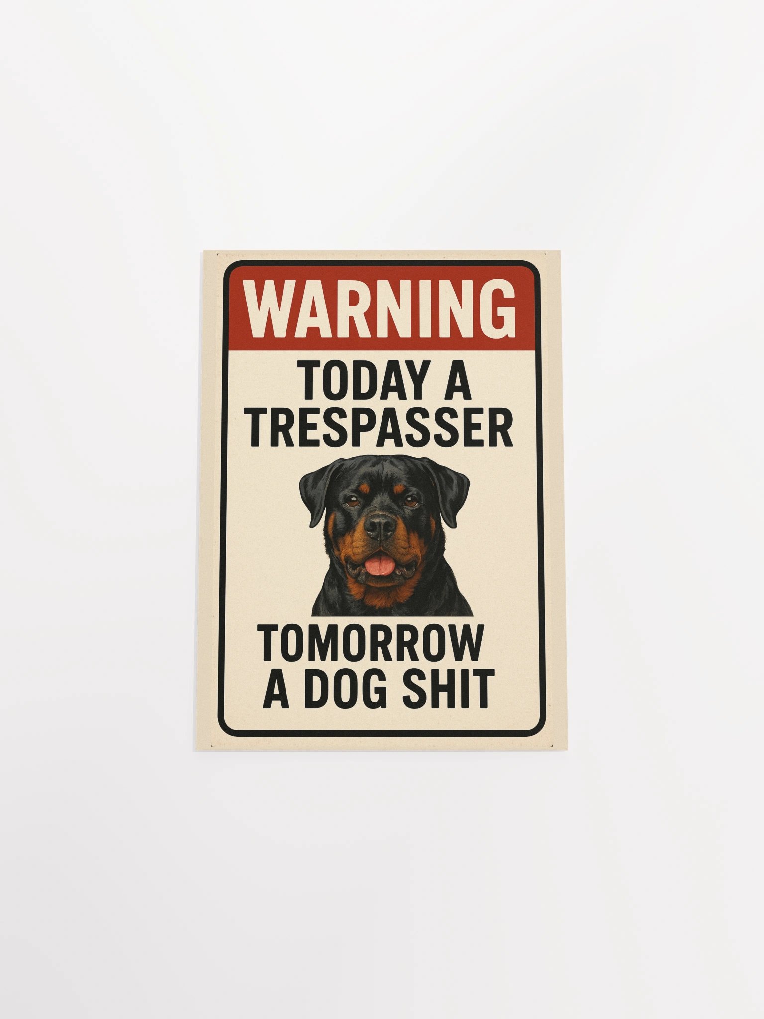 Rottweiler - Warning Today a Trespasser, Tomorrow a Dog Shit - Poster product image (31)