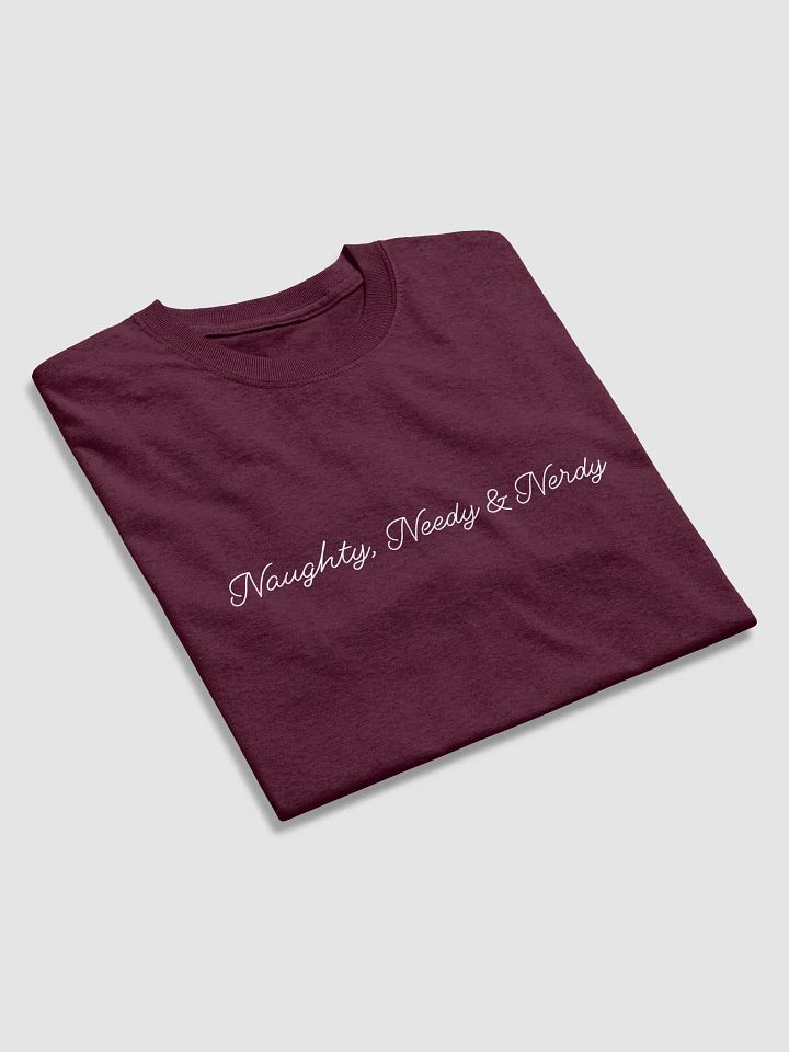 Naughty, Needy & Nerdy (White) - T-Shirt product image (25)