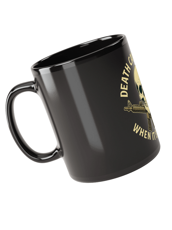 Death Can Have me When It Earns Me Mug product image (2)