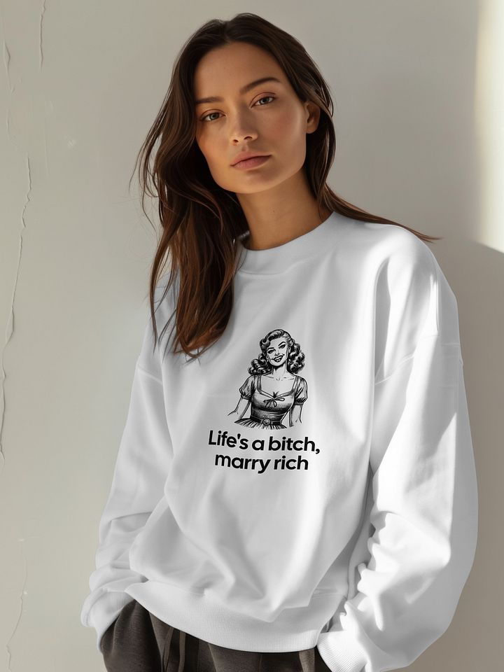 Funny Feminism Sweatshirt - „Life’s a Bitch, Marry Rich”, 90s Retro Vintage Sweatshirt product image (2)