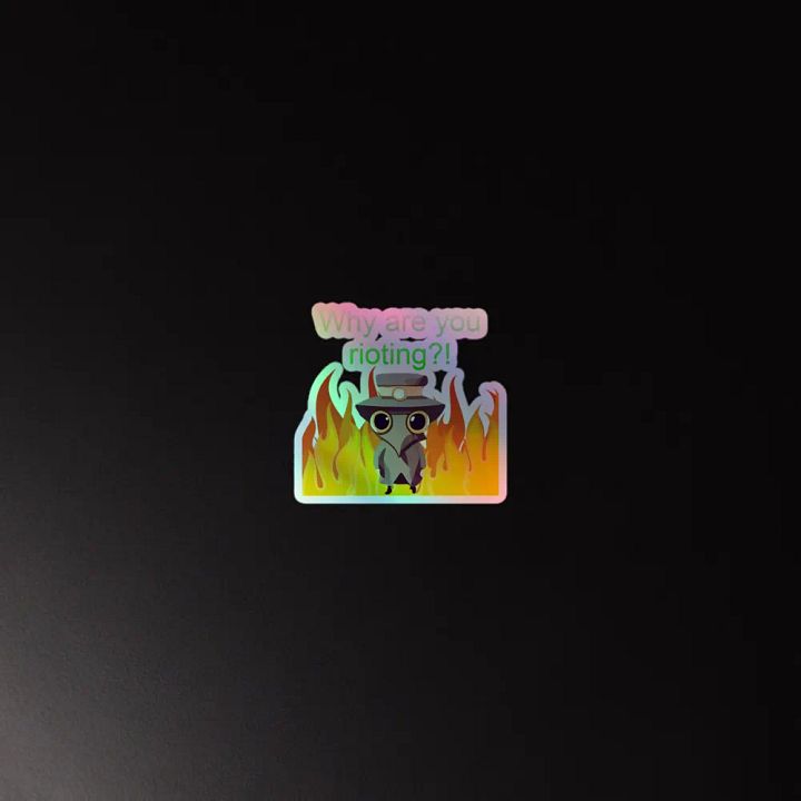 Why are you rioting holographic sticker product image (4)