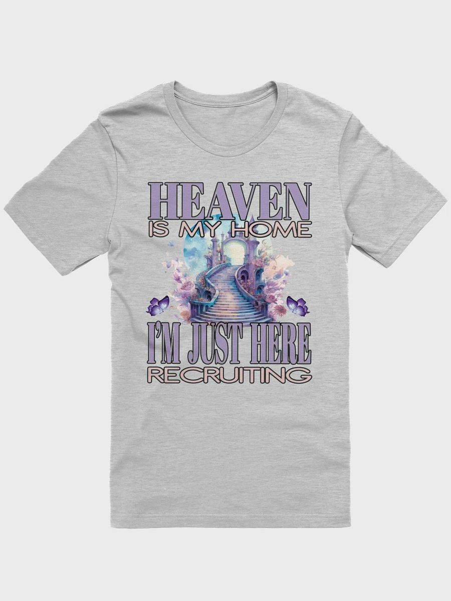 Religious Heaven Is My Home I'm Just Here Recruiting Christian God Jesus Angels Lord T-Shirt product image (3)