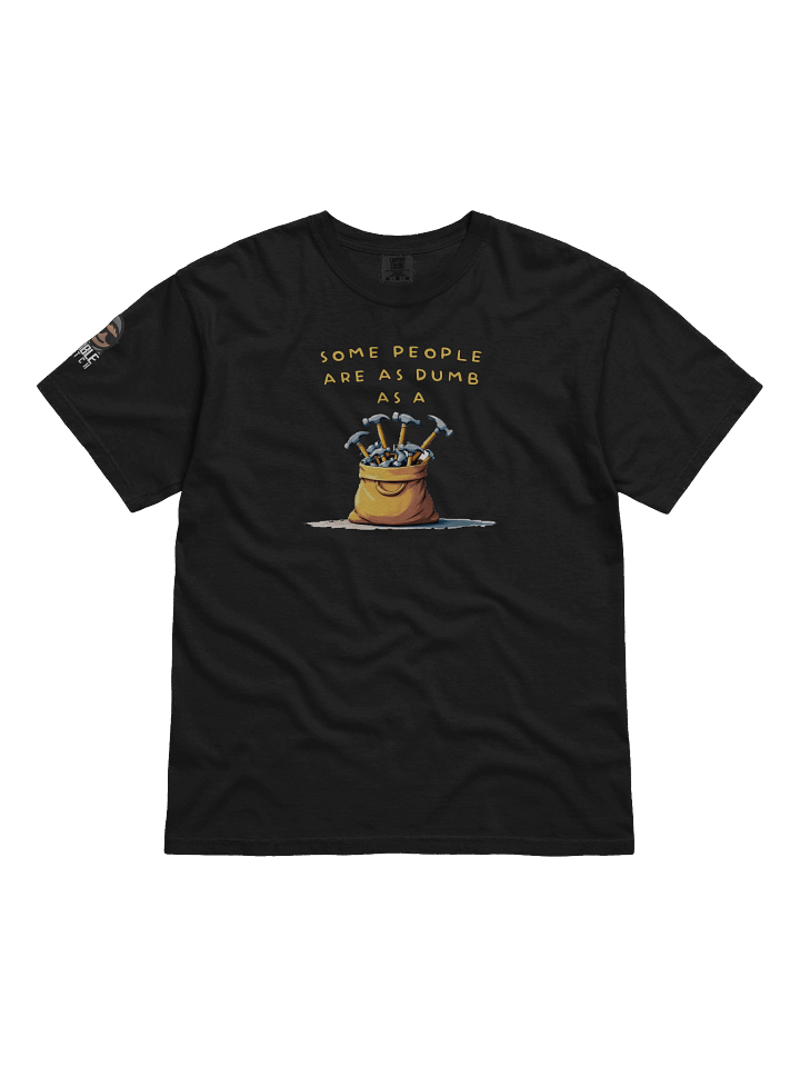 Dumb as a Bag of Hammers Unisex Tee product image (1)