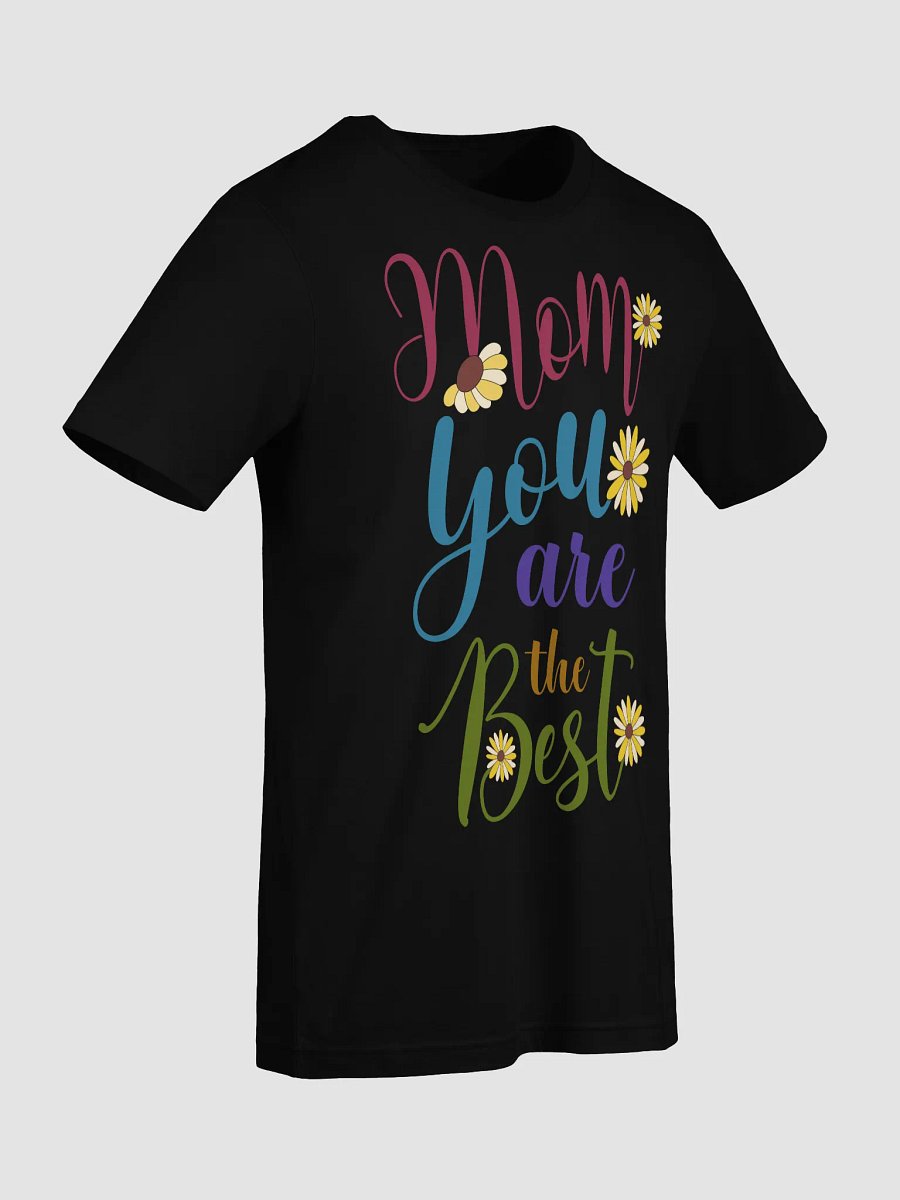 Mom You Are the Best Floral T-Shirt product image (7)