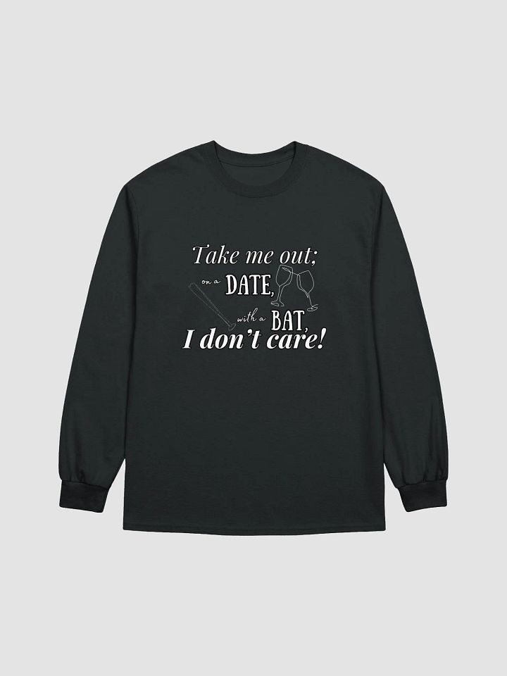 Take Me Out Long Sleeve T-Shirt (Dark) product image (2)