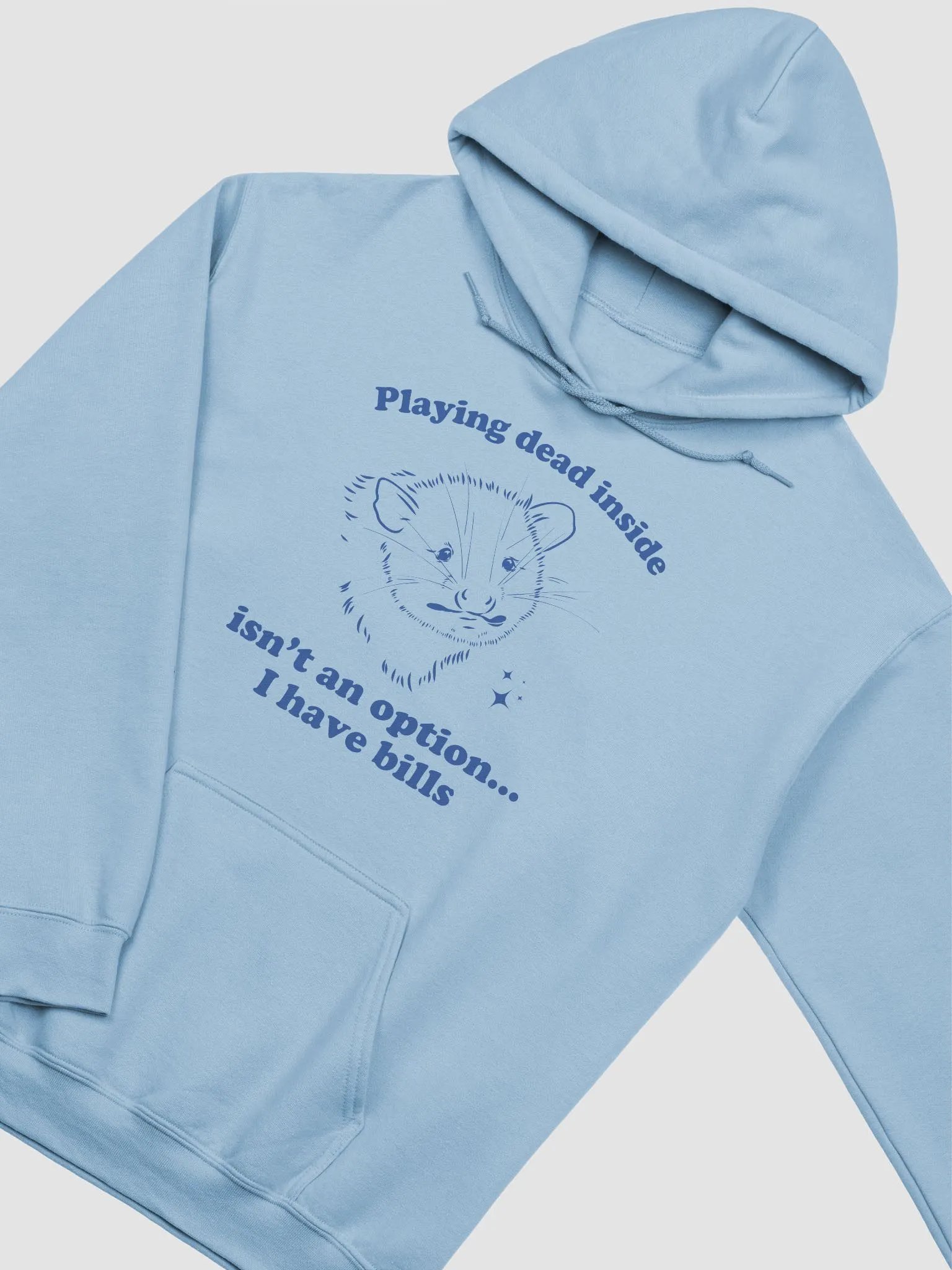 Playing dead inside isn't an option I have bills Hoodie product image (2)