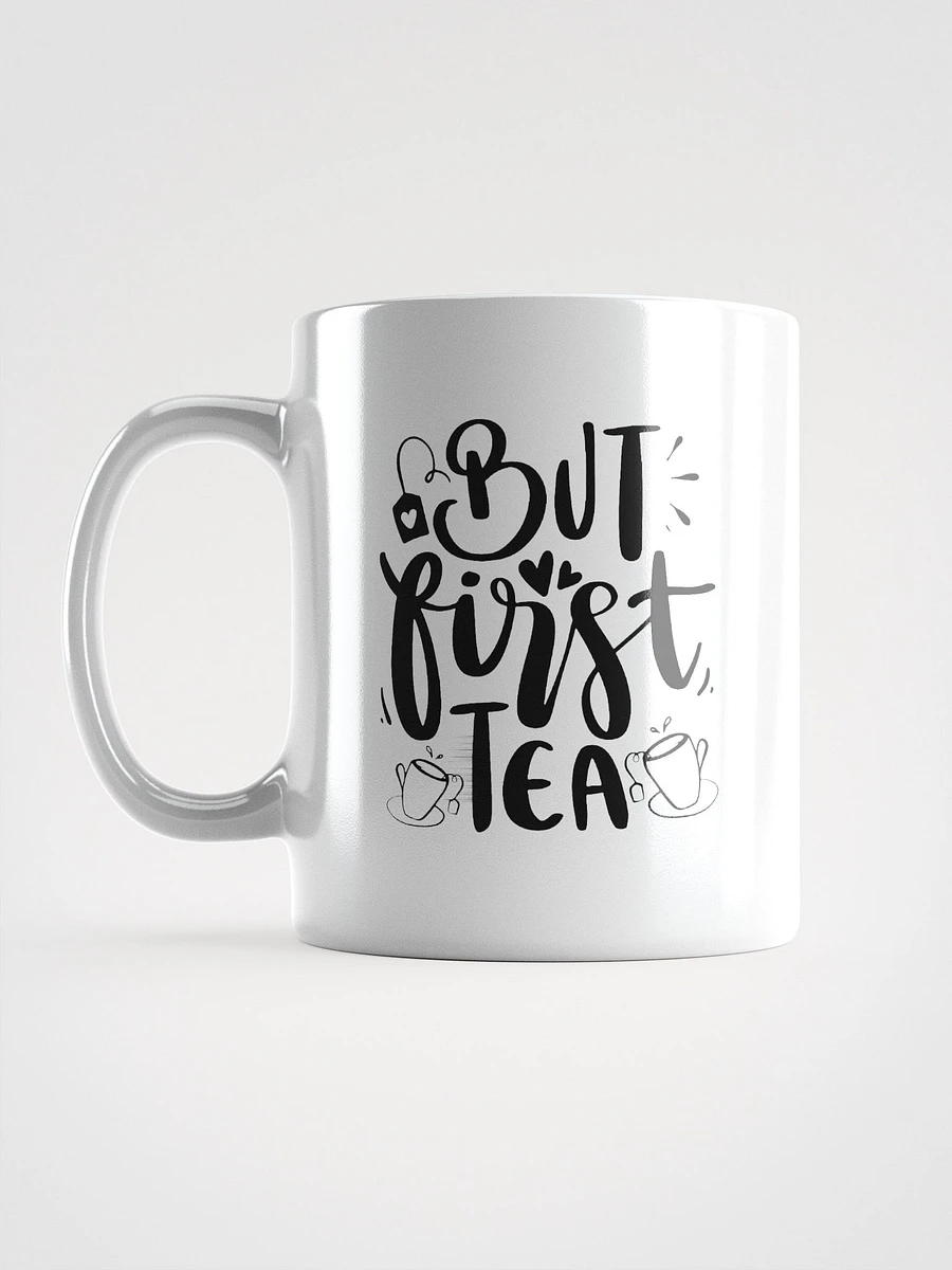 'But First, Tea' Cup ☕️ product image (6)