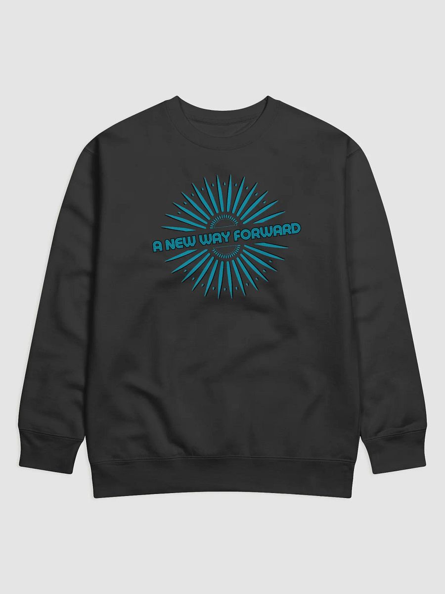 A NEW WAY FORWARD Premium Sweatshirt product image (1)