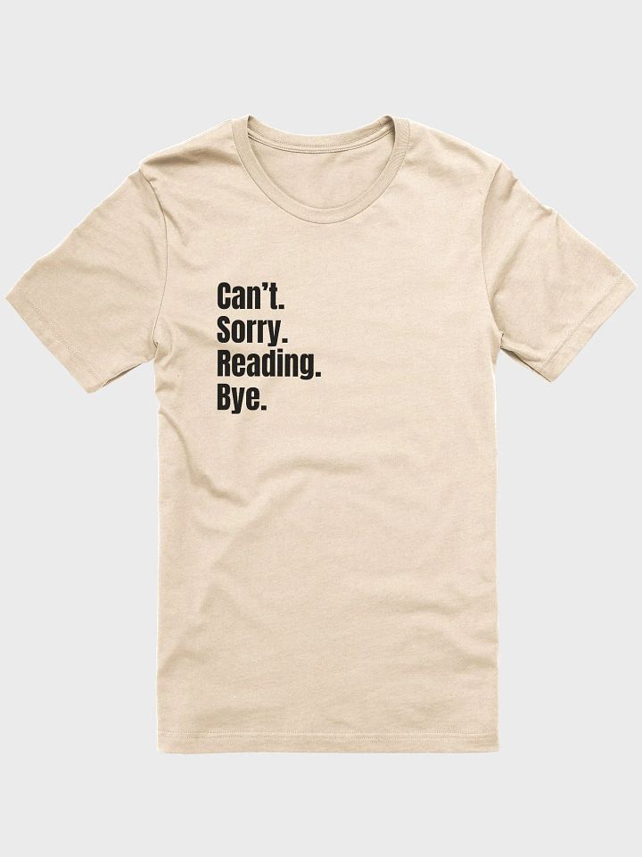 Sorry. Can't. T-Shirt (Light Colors) product image (4)