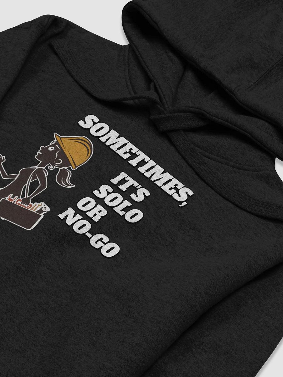 Sometimes, It's Solo or No-Go - Inspirational Hoodie product image (3)