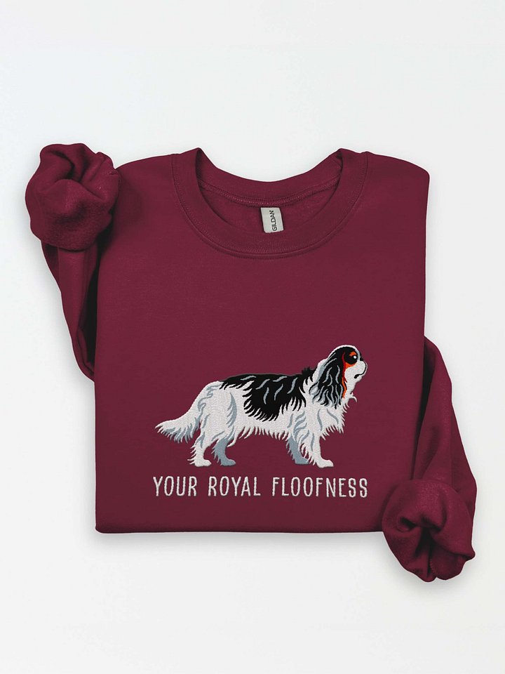 Your Royal Floofness Sweatshirt (Embroidered) of a King Charles Spaniel(Tricolor) product image (1)