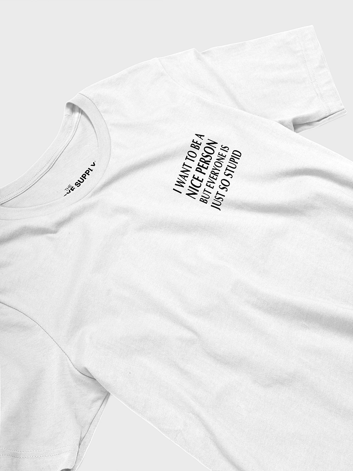 'I Want to Be Nice' T-Shirt product image (2)