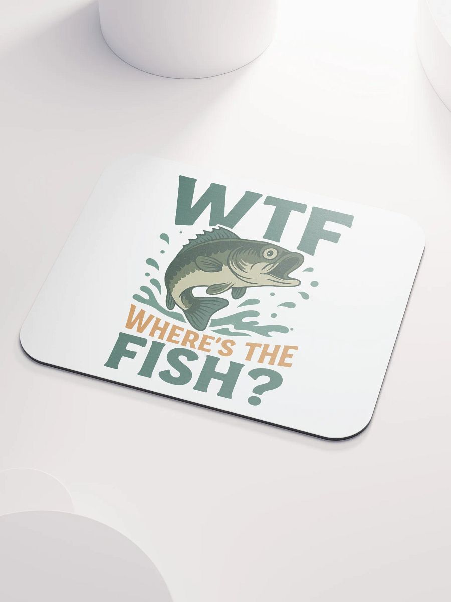 Funny Fishing Mouse Pad – WTF Where’s the Fish product image (3)