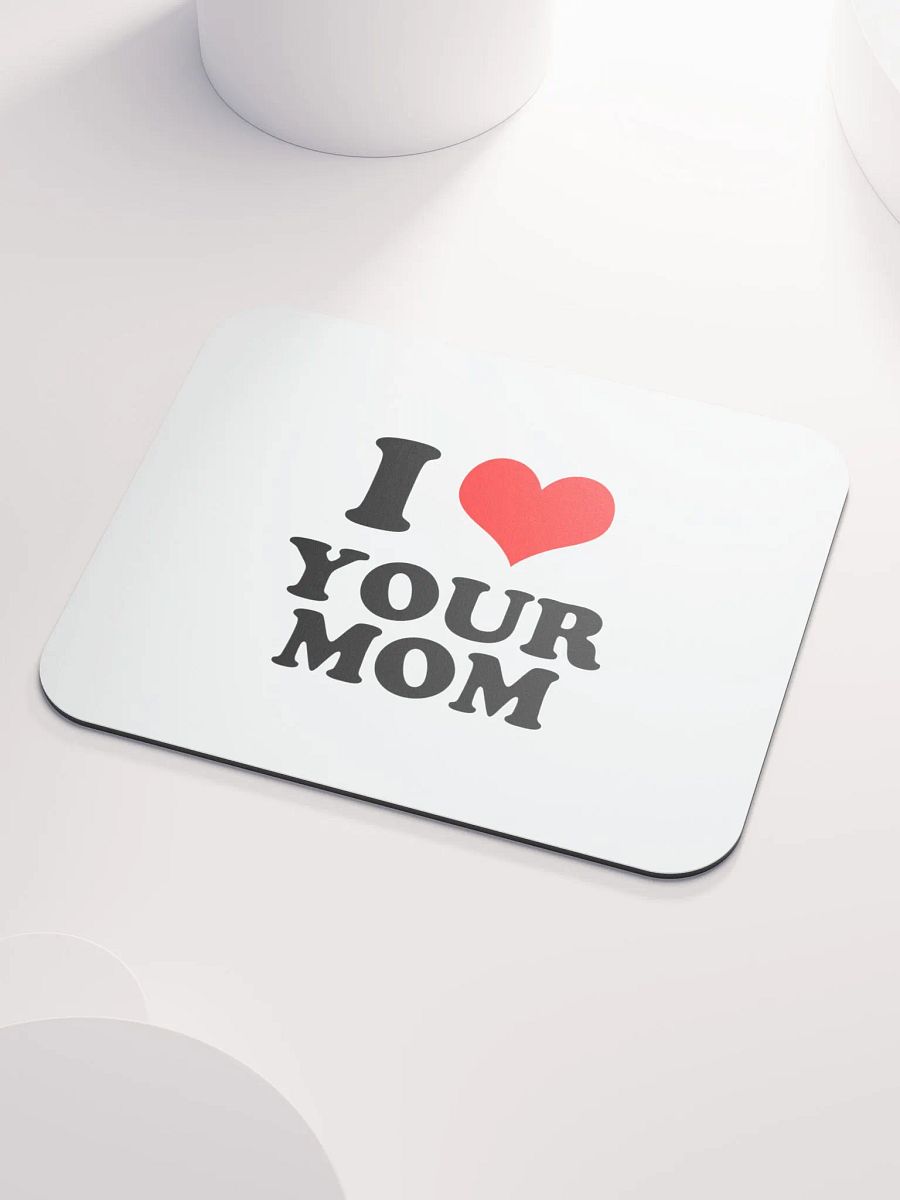 I Love Your Mom Mouse Pad product image (3)