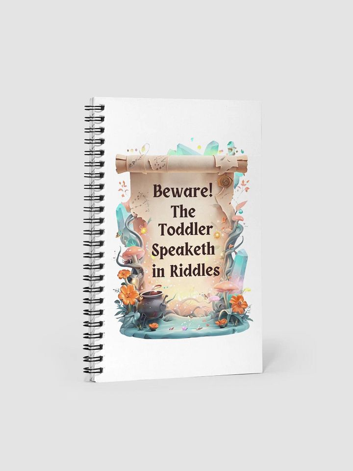Funny Mom Notebook – ‘Beware! The Toddler Speaketh in Riddles!’ – Parenting Journal product image (1)