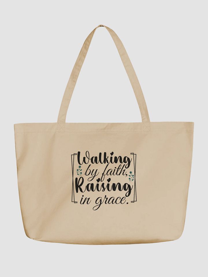 Walking by Faith, Raising in Grace, Eco Tote Bag. product image (2)