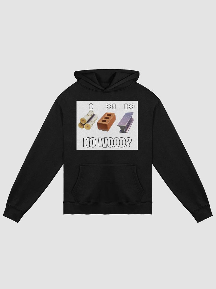 No Wood? Hoodie product image (1)