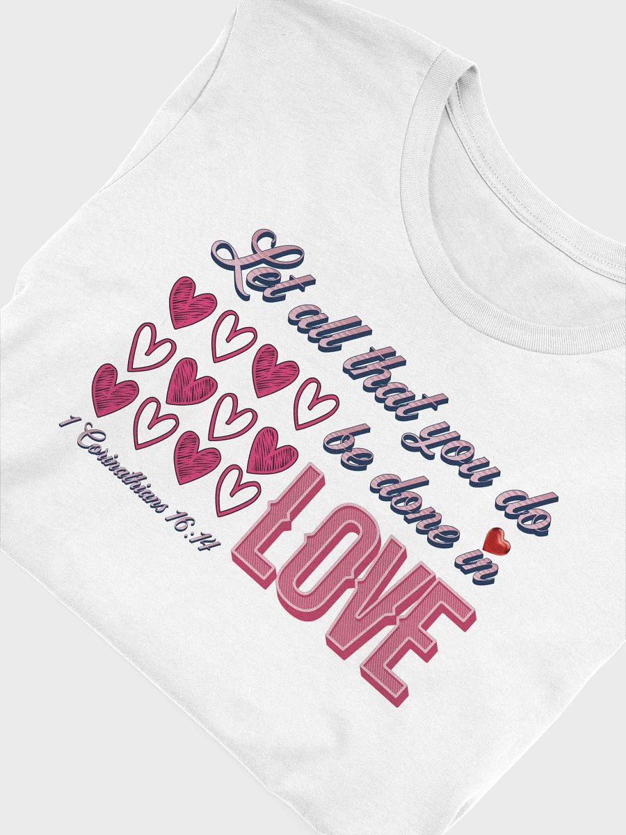Let All That You Do Be Done In Love Shine T-Shirt product image (5)