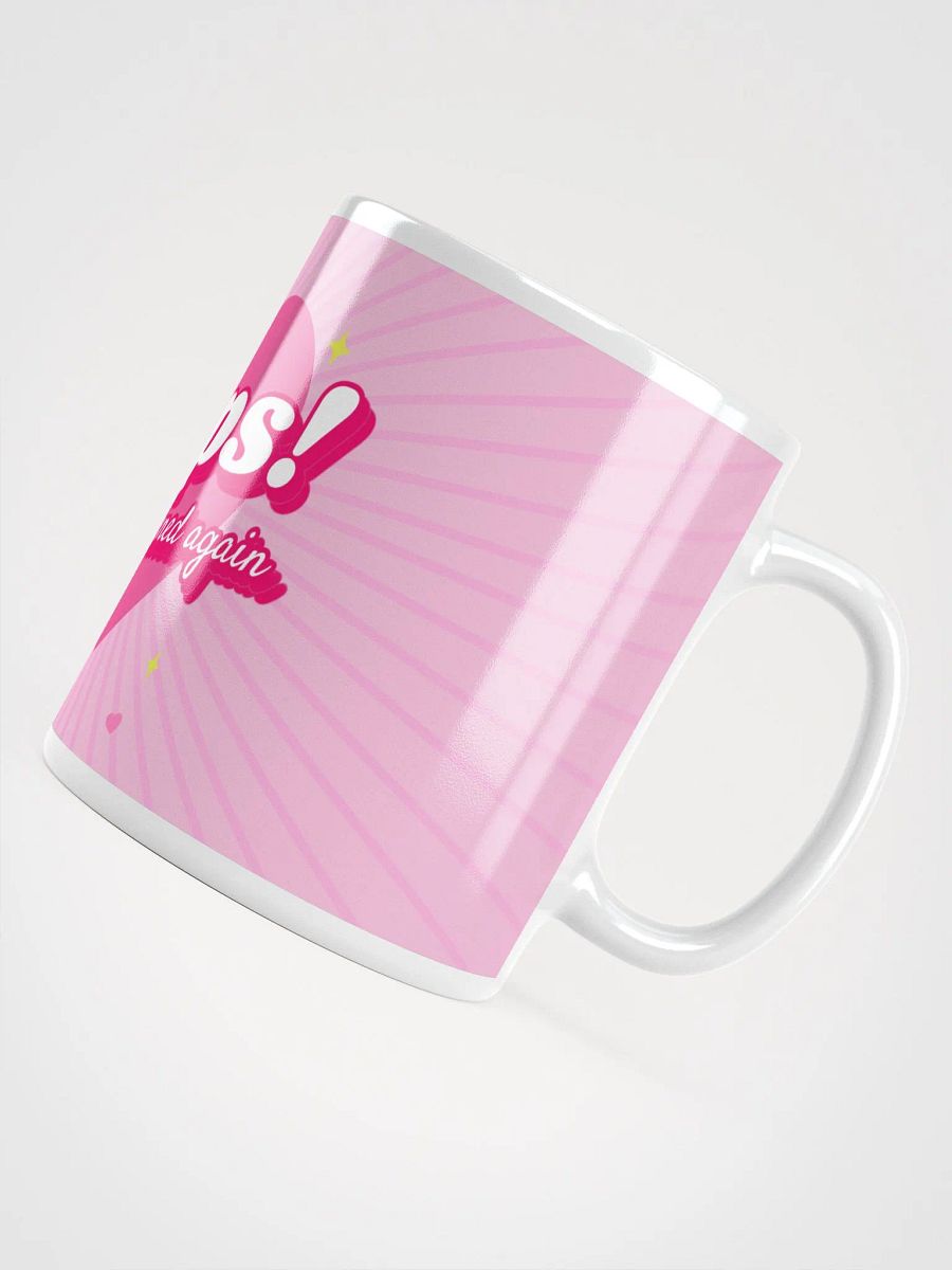 Oops, It Happened Again Heart Ceramic Mug - Funny 11 oz or 15 oz Coffee Cup product image (5)