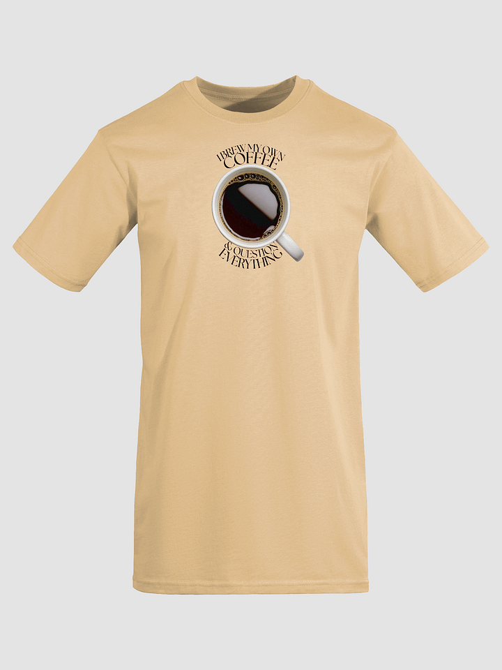 I BREW MY OWN COFFEE T-SHIRT product image (1)