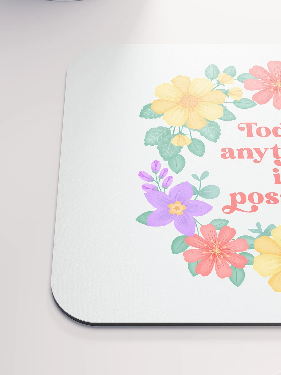 Today anything is possible - Mouse Pad White product image (6)