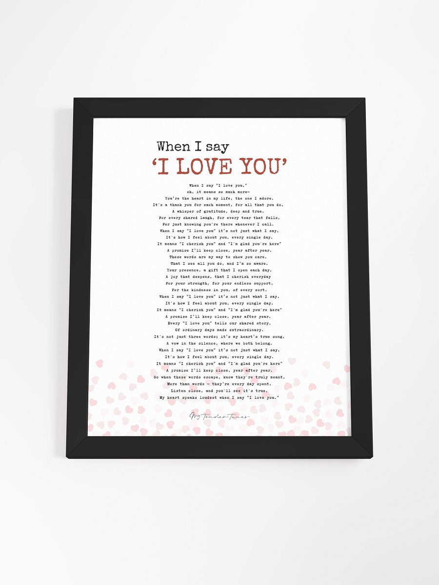 WHEN I SAY I LOVE YOU - Original Full Song Lyric Poster with Black Frame product image (4)