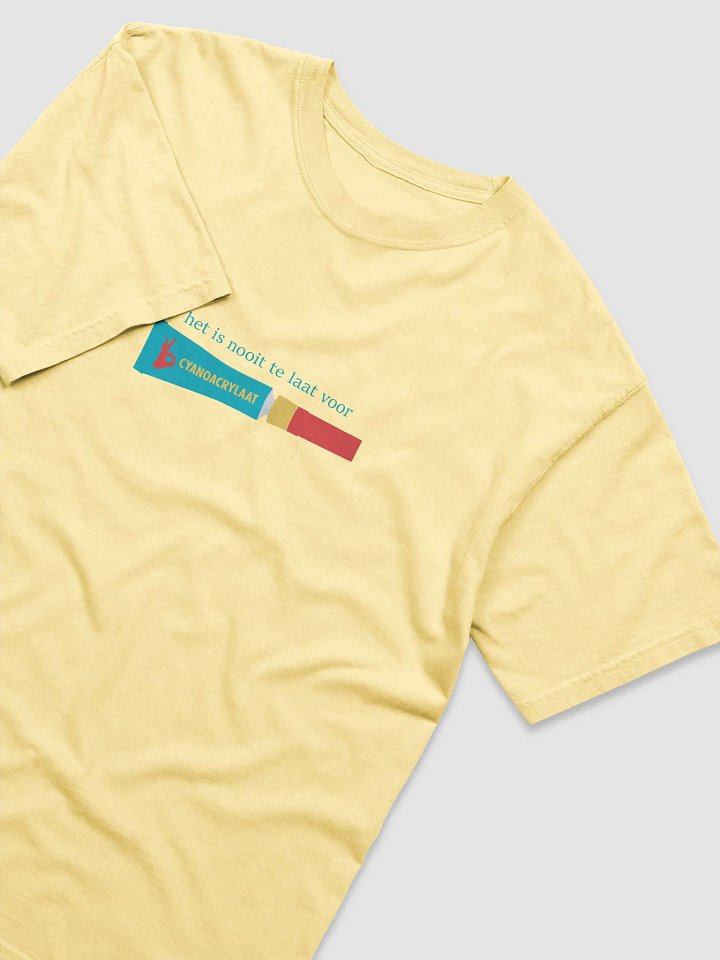 Het is nooit te laat voor cyanoacrylaat Tee product image (1)