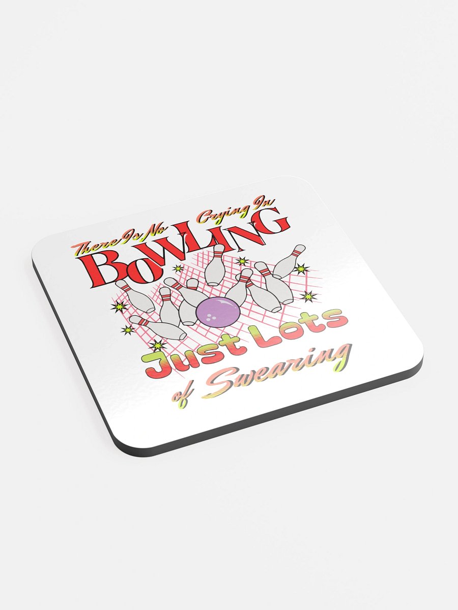 There Is No Crying On Bowling Just Lots Of Swearing Cork Coaster product image (3)