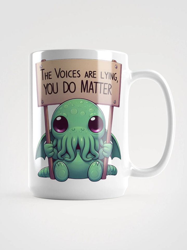 The Voices Are Lying, You Do Matter Mug product image (2)