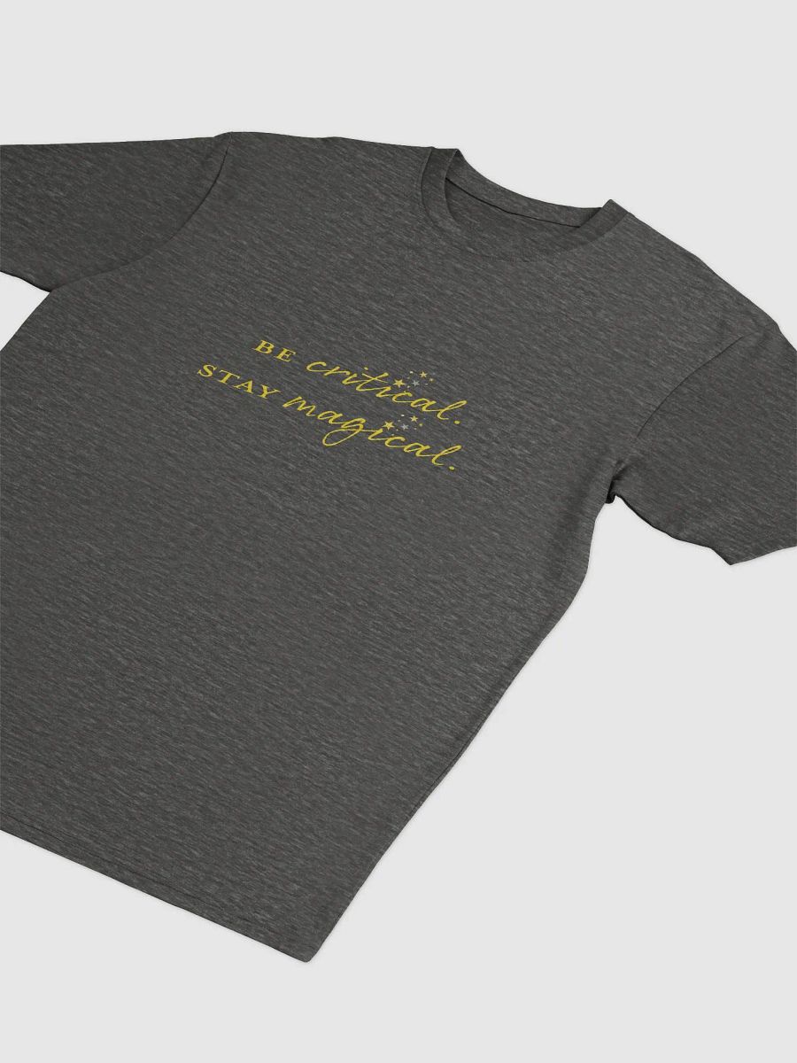 "Be Critical. Stay Magical." T-Shirt product image (9)