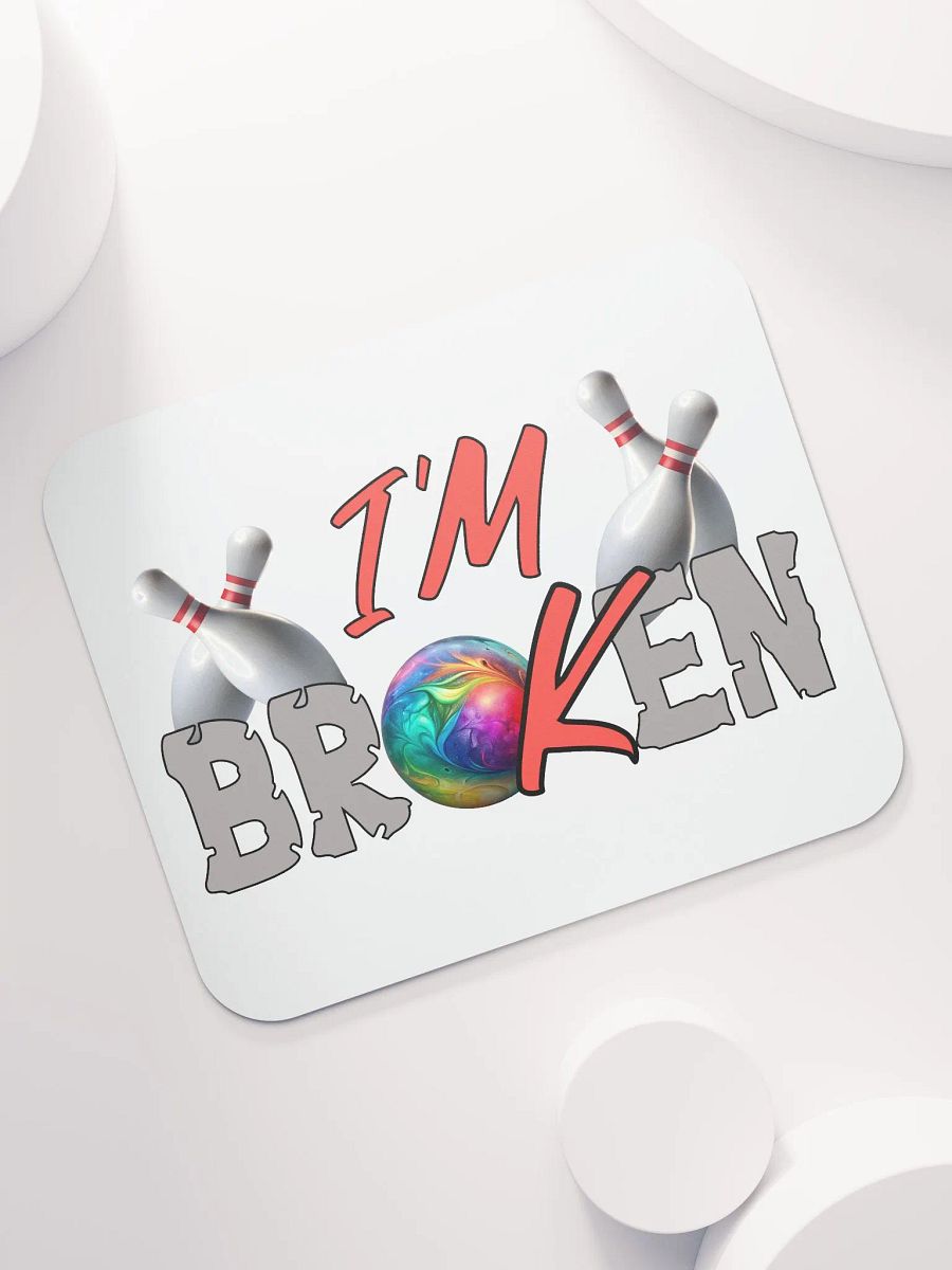 Im Broken Im Ok Bowling Strike Out Mouse Pad product image (5)