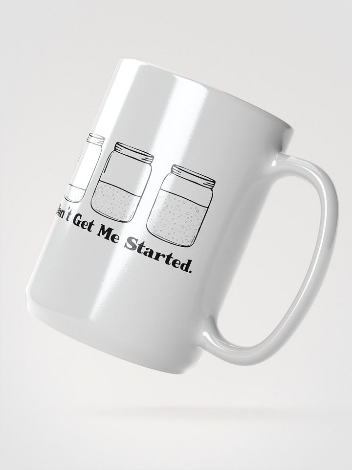 Don't get my started Mug product image (2)