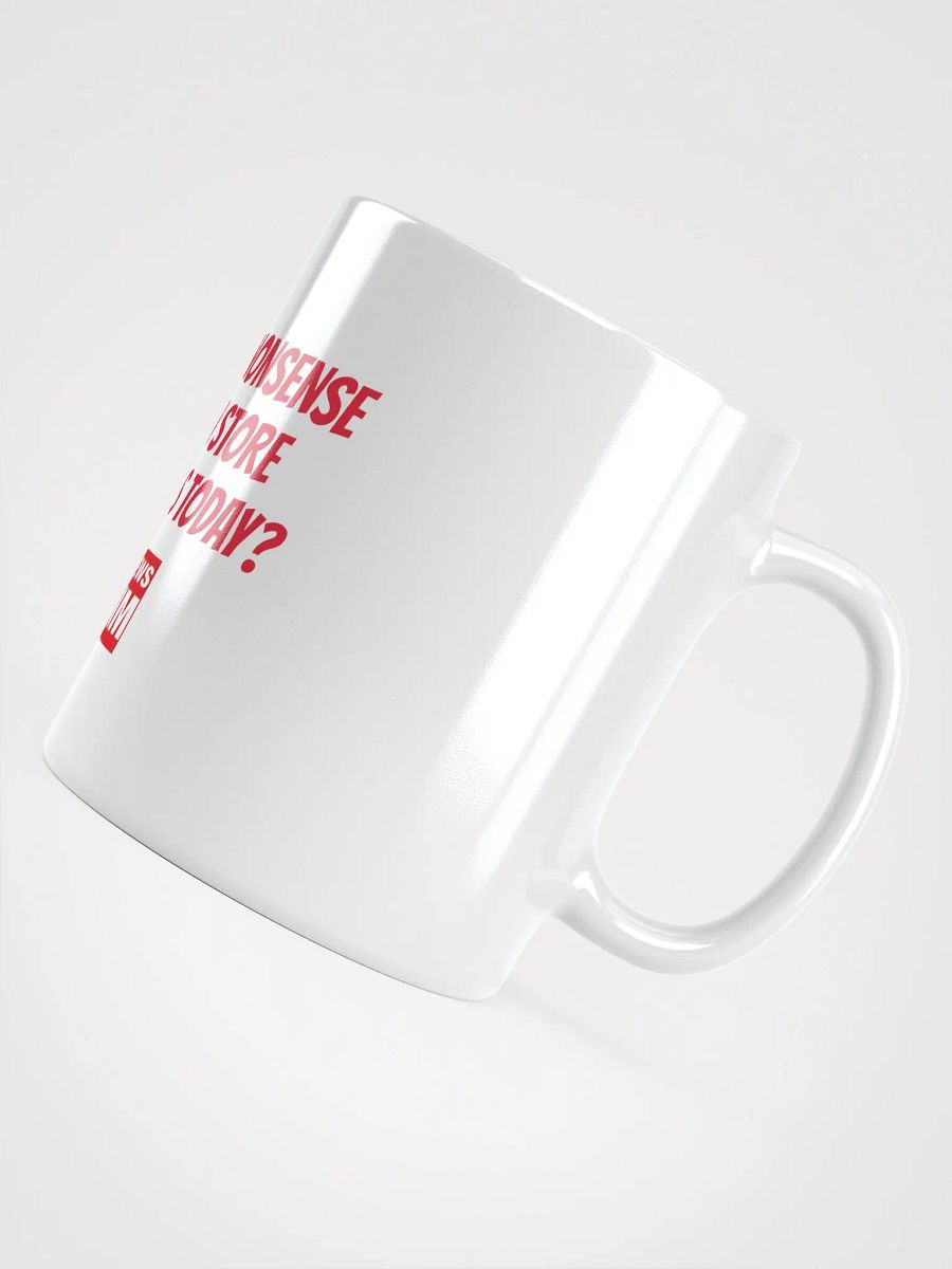 What Nonsense Is In Store For Us Today Mug product image (6)