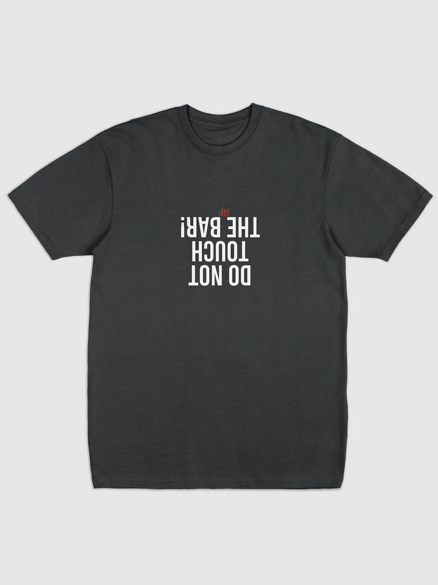 Do Not Touch the Bar! Big Tee product image (1)