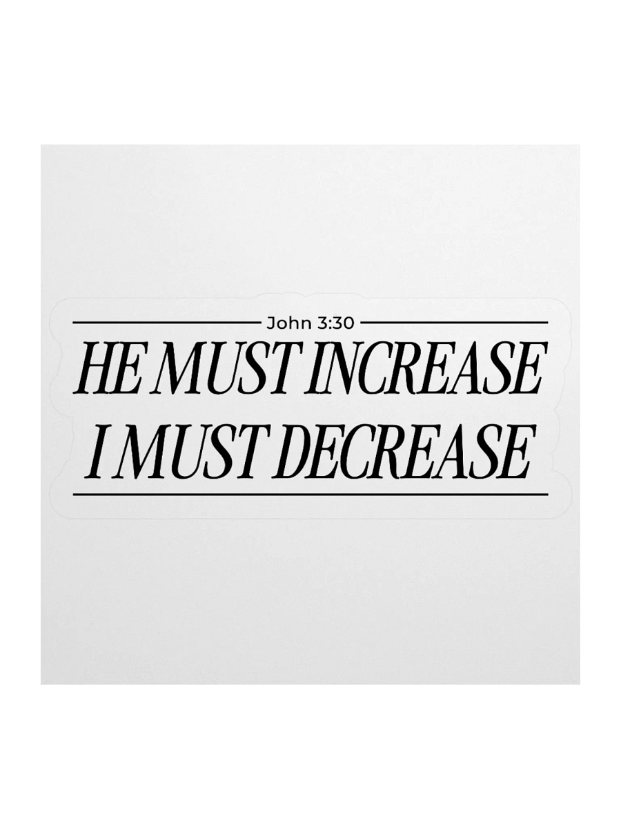 He Must Increase - Sticker product image (2)