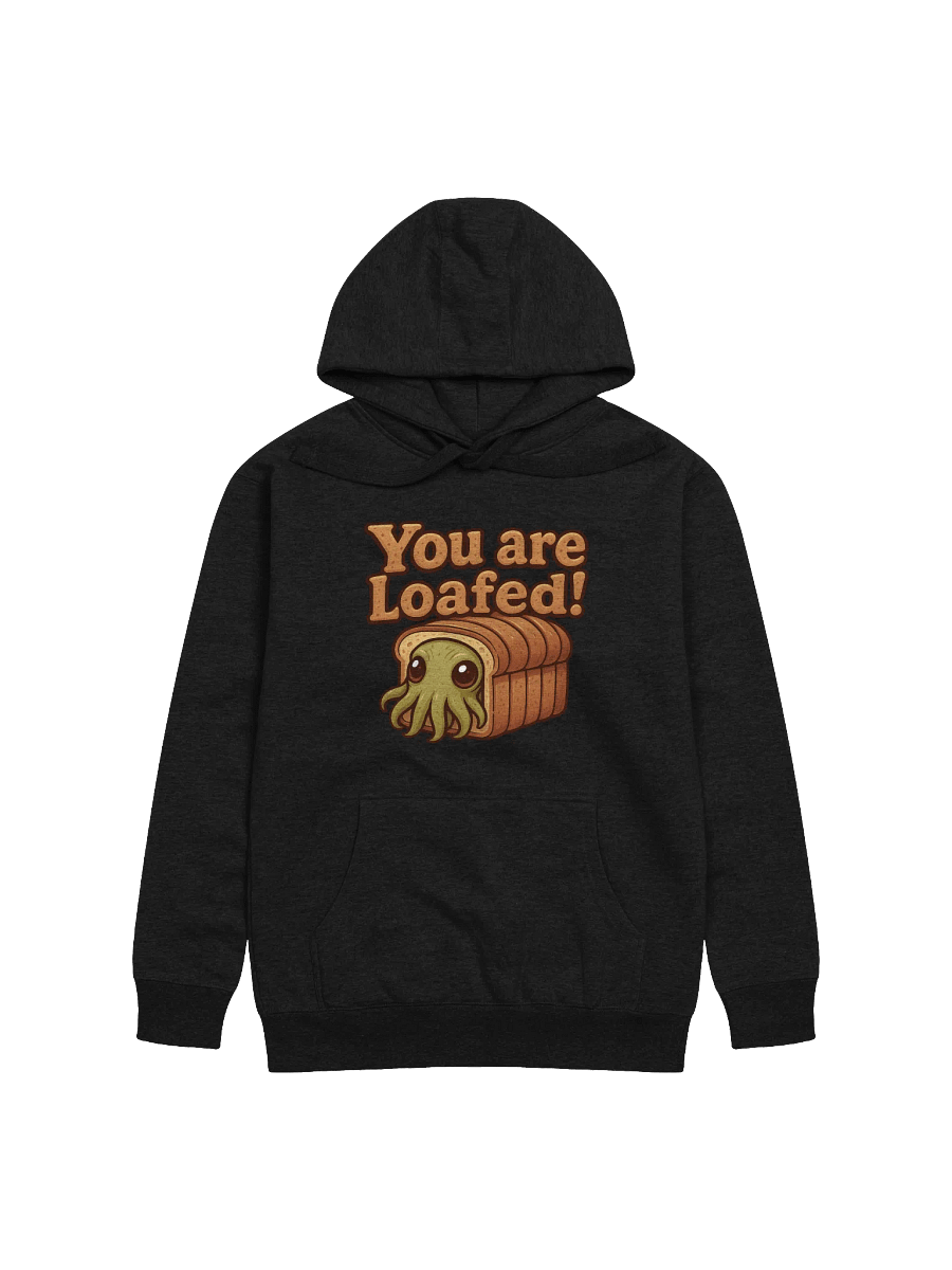 You Are Loafed! Hoodie product image (10)