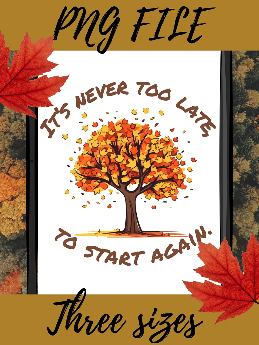 It's never too late to start again PNG product image (1)