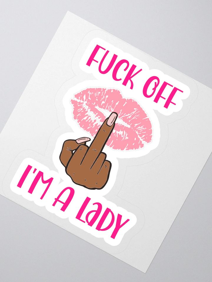 Fuck Off I'm A Lady Sticker (Darker Skin Tone Variation) product image (2)