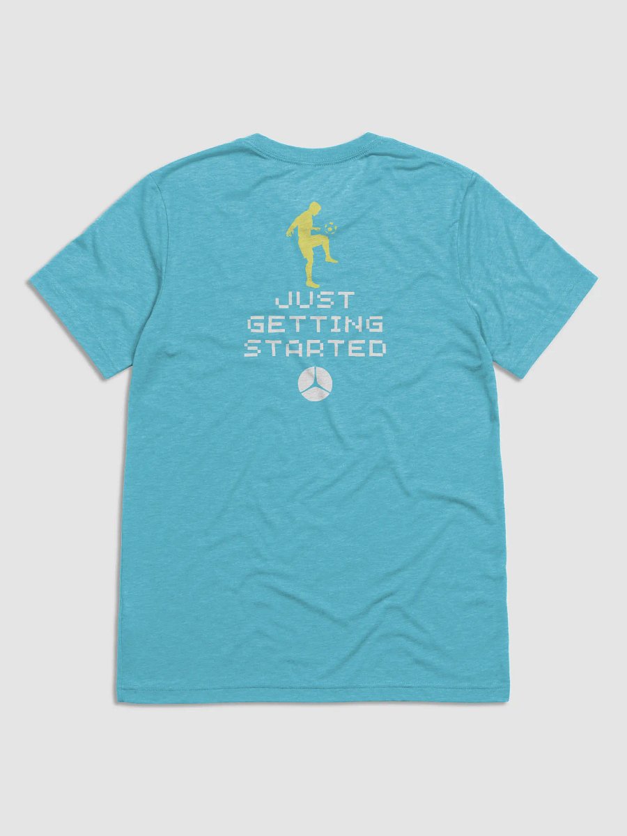 Just Getting Started Tee - Soccer product image (24)